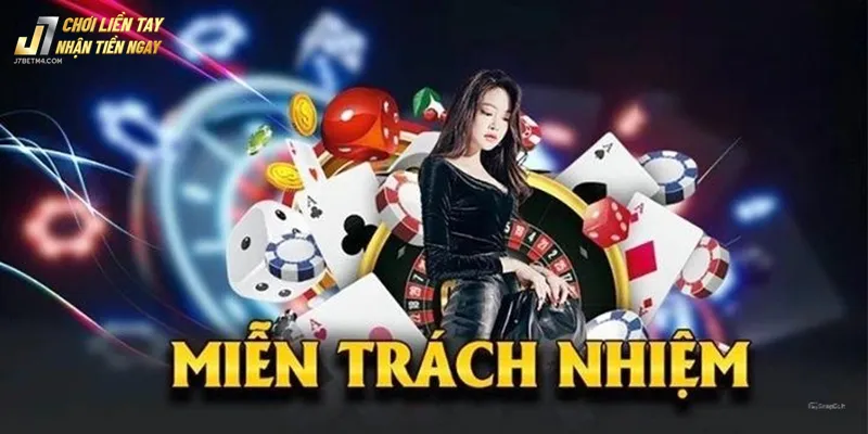 Miễn Trừ Trách Nhiệm J7BET Miễn trừ trách nhiệm j7bet được công khai ở đâu