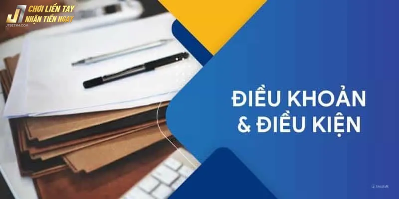 Điều khoản và điều kiện J7BET Nội dung về điều khoản và điều kiện j7bet